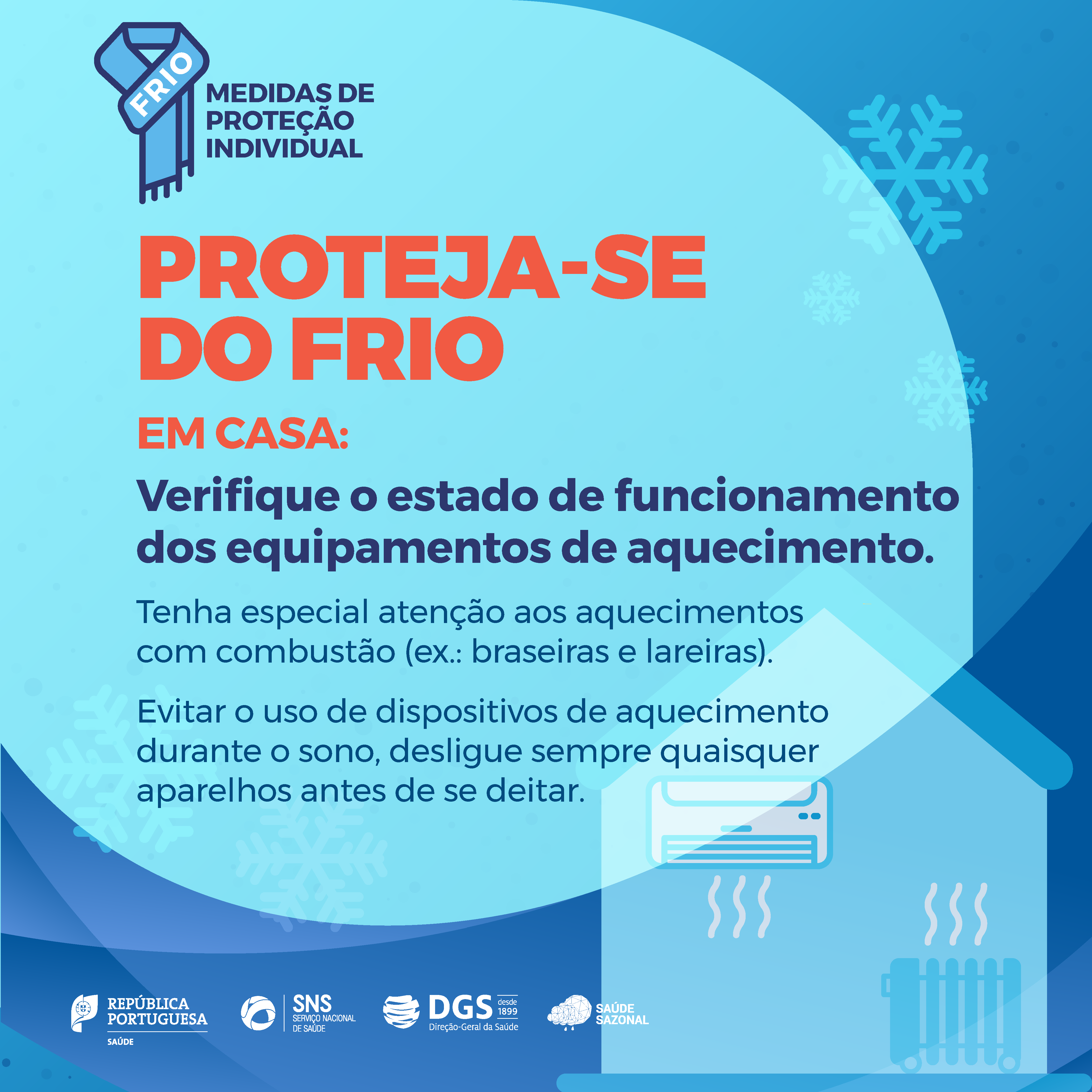 Imagem Para se proteger dos efeitos negativos do frio na saúde, a Direção-Geral da Saúde recomenda: